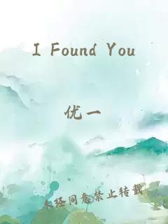 I Found You